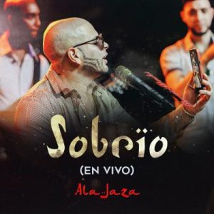 Ala Jaza – Sobrio (En Vivo)